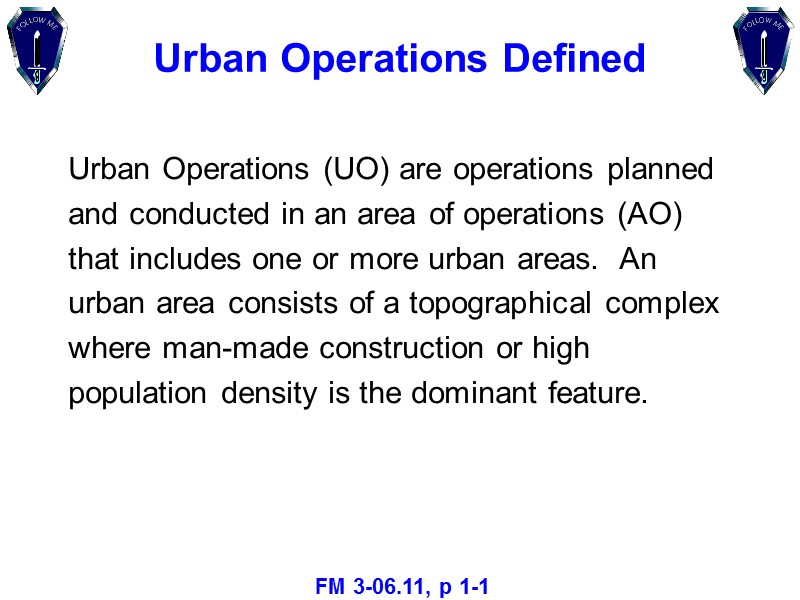 Urban Operations Defined   Urban Operations (UO) are operations planned and conducted in